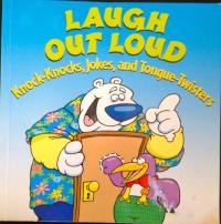 Laugh Out Loud Knock-Knocks, Jokes, and Tongue-Twisters