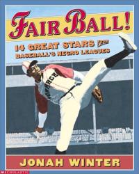 Fair Ball! 14 Great Stars from Baseball's Negro Leagues