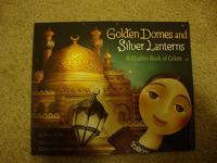 Golden Domes and Silver Lanterns A Muslim Book of Colors