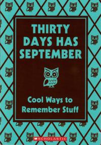 Thirty Days Has September Cool Ways to Remember Stuff