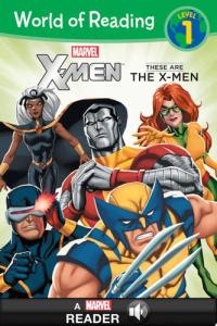 World of Reading X-Men: These Are the X-Men A Marvel Read-Along (Level 1)