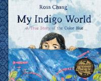 My Indigo World A True Story of the Color Blue