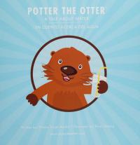 POTTER THE OTTER: A Tale About Water / LA NUTRIA POTTER: Un Cuento Acera Del Agua
