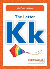 The Letter Kk (My First Letters)