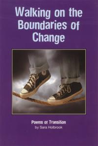 Walking on the Boundaries of Change: Poems of Transition