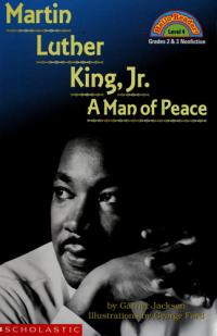Martin Luther King, Jr. A Man of Peace