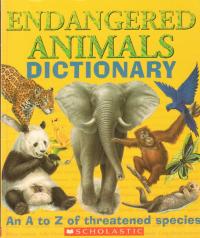 Endangered Animals Dictionary An A to Z of Threatened Species