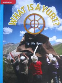 Reading Wonders Leveled Reader What is a Yurt?: On-Level Unit 5 Week 5 Grade 1