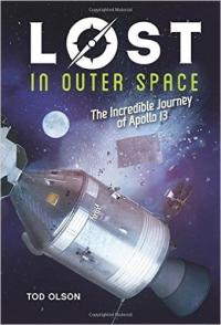 Lost in Outer Space The Incredible Journey of Apollo 13