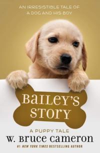 Bailey's Story A Puppy Tale