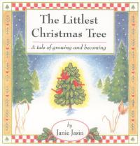 The Littlest Christmas Tree A Tale of Growing and Becoming