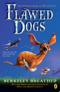 Flawed Dogs: the Novel The Shocking Raid on Westminster