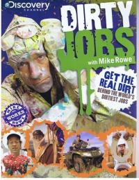 Dirty Jobs Get the Real Dirt Behind the World's Dirtiest Jobs
