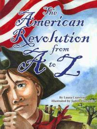 The American Revolution from A to Z