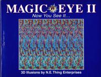 Magic Eye II Now You See it : 3D Illusions
