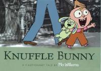 Knuffle Bunny A Cautionary Tale
