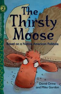 The Thirsty Moose Based on a Native American Folktale