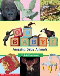 Oh Baby! Amazing Baby Animals