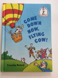 Come Down Now, Flying Cow