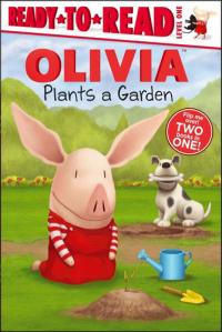 Olivia Plants a Garden; Olivia and Her Ducklings