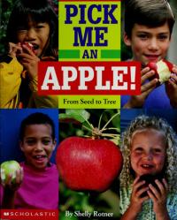 Pick Me an Apple- From Seed to Tree