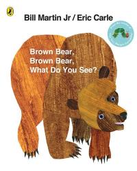 Brown Bear, Brown Bear, what Do You See?