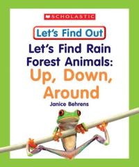 Let's Find Rain Forest Animals Up, Down, Around