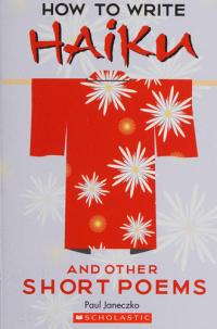 How to Write Haiku and Other Short Poems