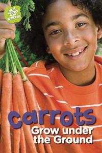 Carrots Grow under the Ground