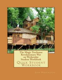 The Magic Treehouse Revolutionary War on Wednesday Student Workbook Quick Student Workbook