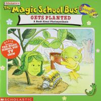 The Magic School Bus Gets Planted A Book about Photosynthesis