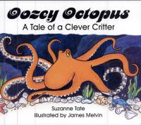 Oozey Octopus A Tale of a Clever Critter