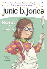 Junie B. Jones Boss of Lunch