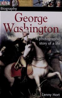 DK Biography: George Washington A Photographic Story of a Life
