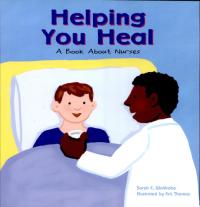 Helping You Heal A Book about Nurses