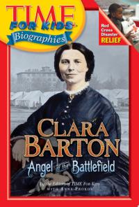Time For Kids: Clara Barton Angel of the Battlefield