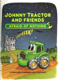 Johnny Tractor and Friends Afraid of Nothing