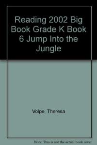 Reading 2002 Big Book Grade K Book 6 Jump Into the Jungle