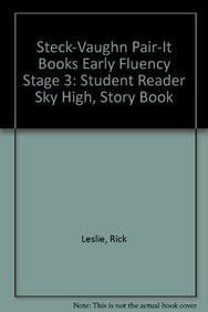 Sky High (Steck-Vaughn Pair-It Books: Early Fluency Stage 3 Student Reader)