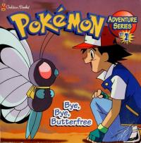 Bye, Bye, Butterfree