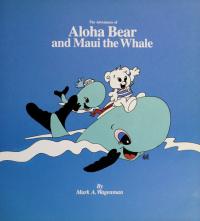 The Adventures of Aloha Bear and Maui the Whale