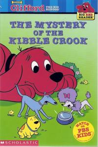 The Mystery of the Kibble Crook (Clifford the Big Red Dog) (Big Red Reader Series)