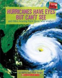 Hurricanes Have Eyes But Can't See And Other Amazing Facts about Wild Weather