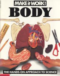 Body Make It Work! (The Hands-On Approach To Science)