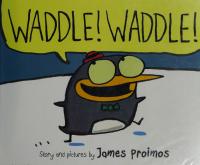 Waddle! Waddle!