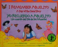 I Remember Abuelito: A Day of the Dead Story Yo Recuerdo Abuelito: Un Cuento del Dia de los Muerdos