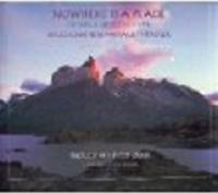 Nowhere is a Place Travels in Patagonia