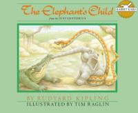 The Elephant's Child: from the "Just So" Stories (Rabbit Ears Storybook Classics)