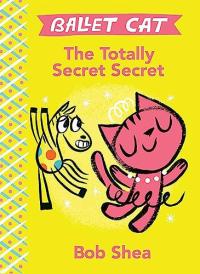 Ballet Cat The Totally Secret Secret