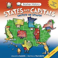 Basher History: States and Capitals United We Stand